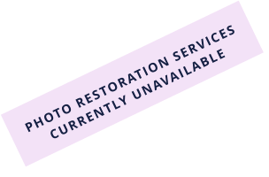 PHOTO RESTORATION SERVICES CURRENTLY UNAVAILABLE